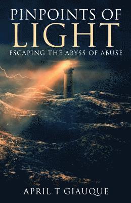 Pinpoints of Light: Escaping the Abyss of Abuse