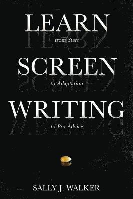 Learn Screenwriting: From Start to Adaptation to Pro Advice 1