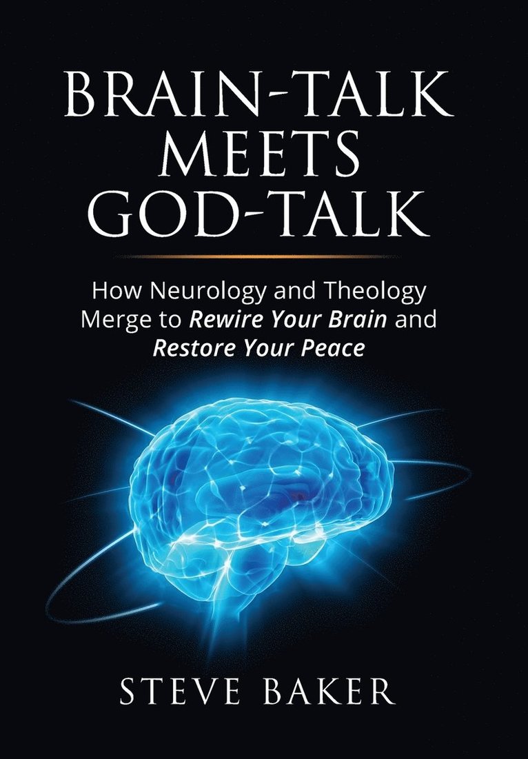 Steve Baker - Brain-talk Meets God-talk, Inbunden