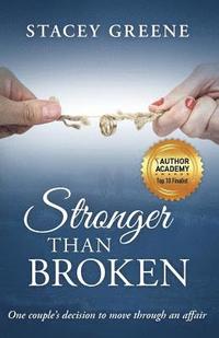 bokomslag Stronger Than Broken: One couple's decision to move through an affair