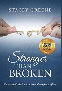 bokomslag Stronger Than Broken: One couple's decision to move through an affair