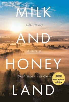 Milk and Honey Land: A Story of Grief, Grace, and Goats