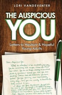 bokomslag The Auspicious You: Letters to Hesitant and Hopeful Young Adults