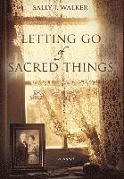 bokomslag Letting Go of Sacred Things