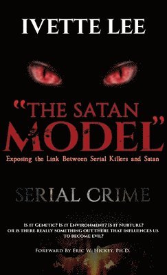 bokomslag The Satan Model: Exposing the Link Between Serial Crime and Satan