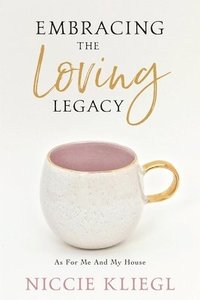 bokomslag Embracing the Loving Legacy