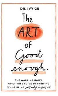 bokomslag The Art of Good Enough