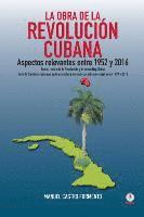 La obra de la revolución cubana: Aspectos relevantes entre 1952 y 2016 (Tomos I y II) 1