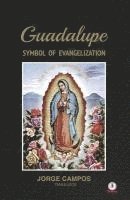 Jorge Campos - Guadalupe: Symbol of Evangelization, Häftad. Tillgänglighet: Lägg i varukorg