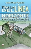 bokomslag Tras la linea del horizonte: El mundo interior de Juan Aviador Equis