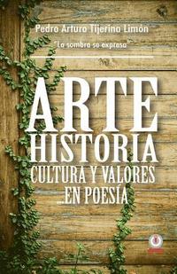 bokomslag Arte, historia, cultura y valores... en poesia