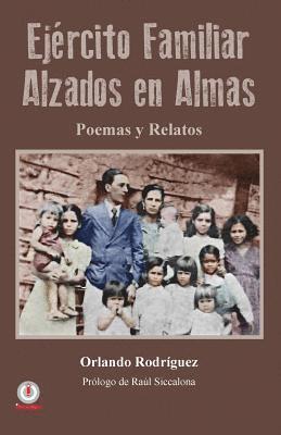 bokomslag Ejercito familiar alzados en almas: Poemas y relatos