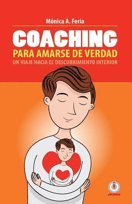 bokomslag Coaching para amarse de verdad: Un viaje hacia el descubrimiento interior