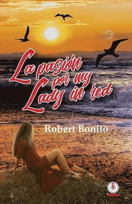 Robert Bonito - La pasion por My Lady in Red, Häftad