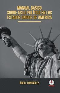 bokomslag Manual basico sobre asilo politico en los Estados Unidos de America