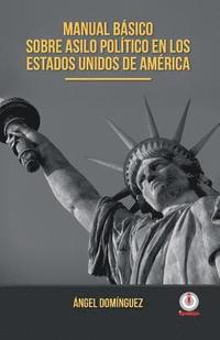 bokomslag Manual basico sobre asilo politico en los Estados Unidos de America
