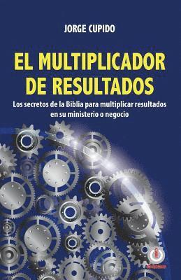 Jorge Cupido - El multiplicador de resultados, Häftad