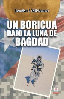 Francisco J Valls Ferrero, Francisco J. Valls Ferrero - boricua bajo la luna de Bagdad, Häftad