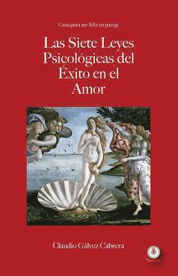 Claudio Gálvez Cabrera - siete leyes psicológicas del éxito en el amor, Häftad