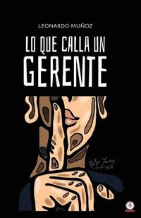 bokomslag Lo que calla un gerente