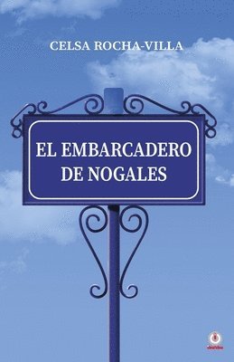 bokomslag El embarcadero de Nogales