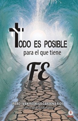 Todo es posible para el que tiene fe 1