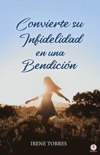 bokomslag Convierte su infidelidad en una bendicin