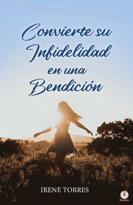 bokomslag Convierte su infidelidad en una bendicin