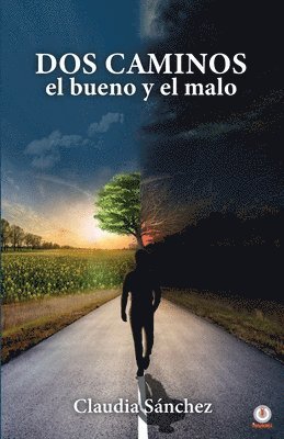 Dos caminos, el bueno y el malo 1