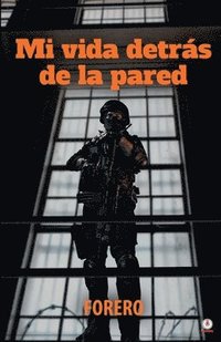 bokomslag Mi vida detrás de la pared