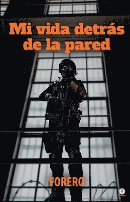 bokomslag Mi vida detrás de la pared
