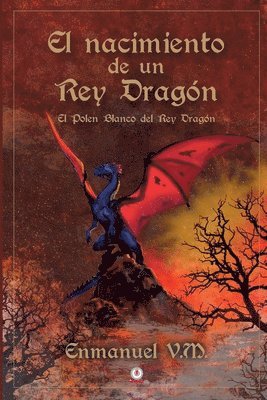 El nacimiento de un Rey Dragn 1