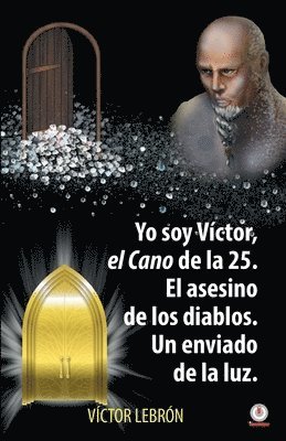 bokomslag Yo soy Vctor, el Cano de la 25. El asesino de los diablos. Un enviado de la luz