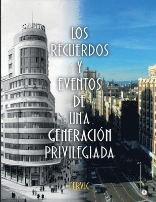 Los recuerdos y eventos de una generacin privilegiada 1