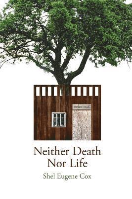 Shel Eugene Cox - Neither Death Nor Life, Häftad