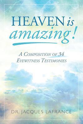 LaFrance, Jacques LaFrance, Dr. Jacques LaFrance - Heaven is Amazing!, Häftad