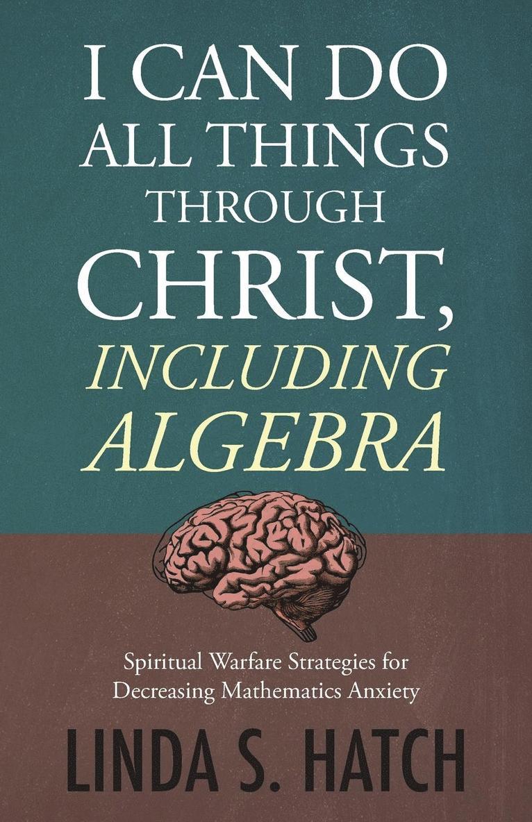 I Can Do All Things Through Christ, Including Algebra 1