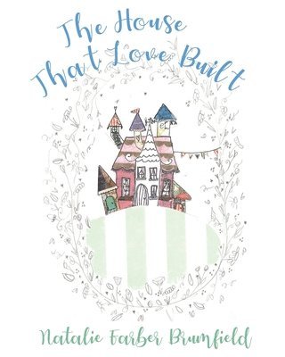 The House That Love Built 1