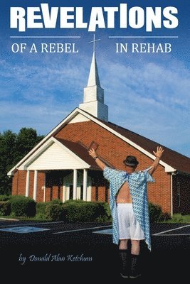 Revelations of a Rebel in Rehab 1