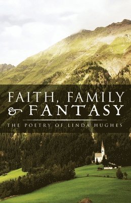 Linda Hughes - Faith, Family and Fantasy, Häftad