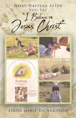 Linda Marie Richardson - What Happens After You Say "I Believe In Jesus Christ", Häftad