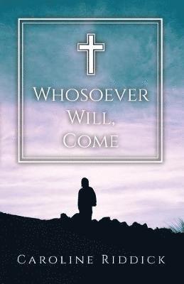 Whosoever Will, Come 1