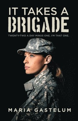 Maria Gastelum - It Takes A Brigade, Häftad