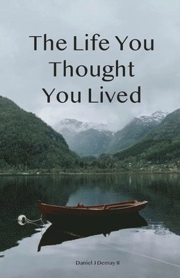 The Life You Thought You Lived 1