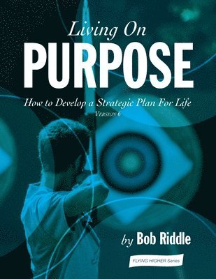 Bob Riddle - Living On Purpose, Häftad