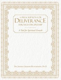 bokomslag Prescription For Deliverance Through Discipleship