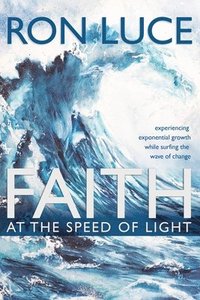 bokomslag Faith at the Speed of Light