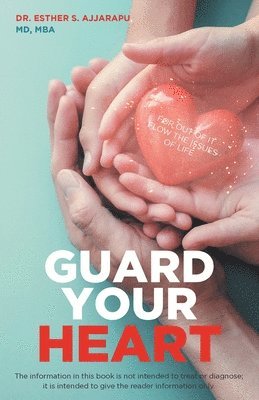 Esther S Ajjarapu, Esther S. Ajjarapu - Guard Your Heart, Häftad