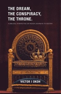 bokomslag Dream, the Conspiracy, and the Throne