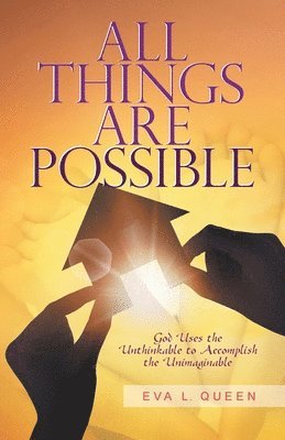 Eva L Queen, Eva L. Queen - All Things Are Possible, Häftad